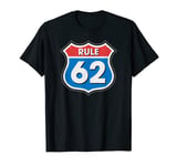 Rule 62 Sober AA Pro Sobriety 12 Step Recovery Route 62 T-Shirt