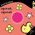 - Amazing Baby: Squeak, Squeak Bok