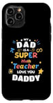 iPhone 11 Pro My Dad Is a Super Math Teacher Pi Infinity Dad Love You Case