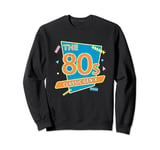 80s Classic Gen X Colorful Party Funny Retro Cool Vintage Sweatshirt