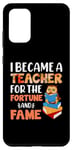 Galaxy S20+ I Became A Teacher For The Fortune And Fame Teach Teachers Case