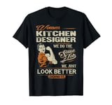 Best Gift For Women Kitchen Designer Tee T-Shirt