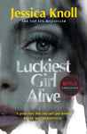 Jessica Knoll - Luckiest Girl Alive Now a major Netflix film starring Mila Kunis as The Bok