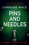 Lorraine Mace - Pins and Needles An edge-of-your-seat crime thriller (DI Sterling Thriller Series, Book 3) Bok