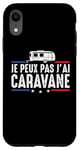 Coque pour iPhone XR Je Peux Pas J'ai caravane camping-car camper campeur Drôle