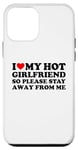 Coque pour iPhone 12 mini I Love My Hot Girlfriend So Please Stay Away From Me