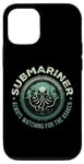 Coque pour iPhone 14 Pro Citation de Submariner Always Watching For The Kraken Submarine