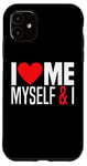 iPhone 11 I Love Me Myself And I - Funny I Red Heart Me Myself And I Case