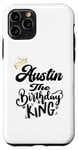iPhone 11 Pro Austin The Birthday King Happy Birthday Shirt Men Boys Teens Case