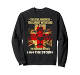 The Devil Whispers You Cannot Withstand The Storm Sweatshirt