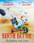 Julie Bainbridge - Bertie Bottle The Problem with Litter Bok
