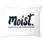 Tim And Ted At Least One Person Hates The Word Moist Pillow Case - (White/One Size)