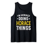Personalized First Name I'm Horace Doing Horace Things Tank Top