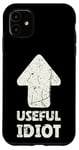 iPhone 11 Useful Idiot Useful Fool Useful Idiots Fighting For A Cause Case