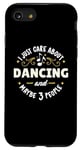 iPhone SE (2020) / 7 / 8 Dancing Dance Gift - I Just Care About Dancing! Case
