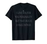 Mens valentines day gift for him sexy & Naughty Gift Shirt T-Shirt