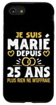 Coque pour iPhone SE (2020) / 7 / 8 Je Suis Marié Depuis 25 Ans De Mariage Humour Mariage Homme