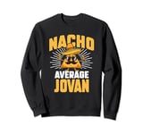Funny Taco Personalized Name Nacho Average Jovan Sweatshirt