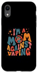 Coque pour iPhone XR Je suis une maman contre le vapotage, partisane de la lutte contre le vapotage et non-fumeuse