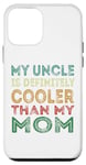 Coque pour iPhone 12 mini My Uncle Is Definitely Cooler Than My Mom Niece Neveu Boys