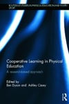 Routledge Ben Dyson (Edited by) Cooperative Learning in Physical Education: A research based approach (Routledge Studies Education and Youth Sport)
