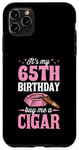 Coque pour iPhone 11 Pro Max Fête d'anniversaire sur le thème « It's My 65th Birthday Buy Me A Cigar »
