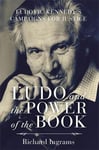 Richard Ingrams - Ludo and the Power of Book Ludovic Kennedy's Campaigns for Justice Bok