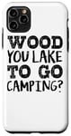 Coque pour iPhone 11 Pro Max Wood You Lake To Go Camping – Drôle