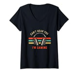 Womens Funny Gamer Headset I Can't Hear You I'm Gaming V-Neck T-Shirt