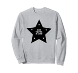 Dad You're A Star Cool Family Sweatshirt