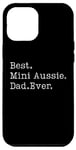 Coque pour iPhone 14 Pro Max Mini Aussie Dad Mini Aussie Father Meilleur mini-papa australien de tous les temps
