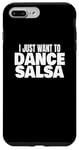Coque pour iPhone 7 Plus/8 Plus Danse de salsa Danseuse de salsa latine Je veux juste danser la salsa