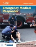 Emergency Medical Responder: Your First Response in Emergency Care includes Navigate Advantage Acces