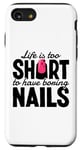 iPhone SE (2020) / 7 / 8 Life Is Too Short To Have Boring Nails Nail Polish Quotes Case