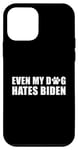 Coque pour iPhone 12 mini Even My Dog Hates Biden Anti Liberal Democrate Pro Trump