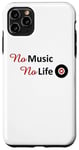 iPhone 11 Pro Max No Music No Life Case