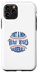 iPhone 11 Pro Just a Mom Who Loves Baseball Fan Mother Gift Case