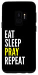 Galaxy S9 Christian Funny - Eat Sleep Pray Repeat Case