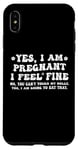 Coque pour iPhone XS Max Yes I am Pregnant I Feel Fine Enceinte Maman Grossesse