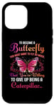 Coque pour iPhone 12 Pro Max Pour devenir un papillon, vous devez vouloir voler tellement que vous