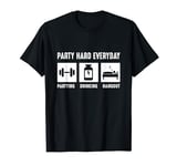 Party Hard Everyday Funny Workout Routine T-Shirt