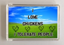 'Clare''s Cosmetics' I Love Chickens, I Tolerate People, Novelty Fridge Magnet, Present For Birthday/Christmas, Novelty Gift, For Animal Lovers, Farm Animals