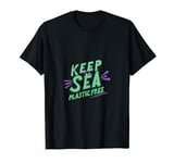 Keep the sea plastic free Save The Planet Environment Ocean T-Shirt