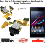 Sony Xperia Z1 Compact Headphone Jack Proximity Sensor Replacement