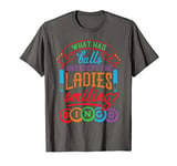 What Has Balls And Keeps The Ladies Smiling Bingo T-Shirt