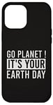 Coque pour iPhone 15 Pro Max Go Planet, c'est votre journée de la Terre Une journée amusante pour la planète
