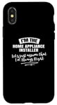 iPhone X/XS Home Appliance Installer Career Gift - Assume I'm Always Case