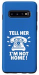 Coque pour Galaxy S10 Tell Her I'm Not Home Téléphone rotatif vintage | Téléphone rotatif