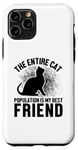 Coque pour iPhone 11 Pro Toute la population de chats est mon meilleur ami, un amoureux des chats drôle