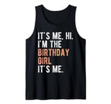 Its Me Hi Im The Birthday Girl Its Me Kids Birthday Party Tank Top